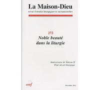 Maison-Dieu 272 - Noble beauté dans la liturgie
