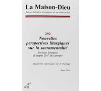 Maison-Dieu 292 - Nouvelles perspectives liturgiques sur la sacramentalité