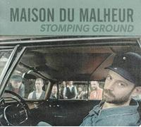 Maison Du Malheur - Stomping Ground [Import]