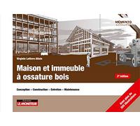 Maison et immeuble à ossature bois: Conception - Construction - Entretien - Maintenance