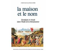 Maison et le nom - Stratégies et rituels dans l'Italie de la - stratégies et rituels dans l'Italie de la Renaissance - Christiane Klapisch-Zuber - Ecole Des Hautes Etudes En Sciences Sociales - Livre