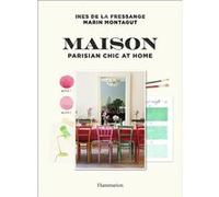 Maison : Le chic parisien chez soi – Flammarion