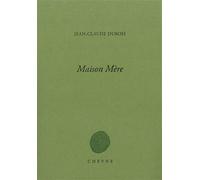 Maison mère - Jean-Claude Dubois - Cheyne Eds - broché - Poésie