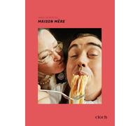 Maison Mère - Ma cuisine, mes souvenirs, mes madeleines de Proust