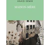 Maison-mère - Une famille arménienne Anaïd Demir (Auteur)