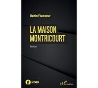 Maison Montricourt (La) Daniel Vasseur (Auteur)