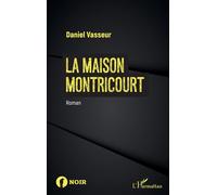 Maison Montricourt (La) - Daniel Vasseur - L'harmattan - broché - Roman