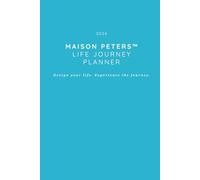 Maison Peters 2026 Life Journey Planner - Turquoise: Design your life. Experience the journey.