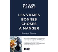 Maison Plisson - alimentation générale : les vraies bonnes choses à manger : portraits et recettes