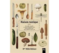 Maison rustique Les mille conseils et astuces de grand-mère pour prendre soin de sa maison et de sa vie - Millet Robinet - La Plage Editeur - relié - Entretien