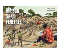 Maison sans fenêtres Marc Ellison (Auteur), Didier Kassaï (Dessinateur)