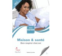 Maison & Santé - Volume 2, Bien Respirer Chez Soi
