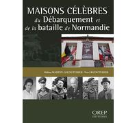 Maisons célèbres du Débarquement et de la Bataille de Normandie - Yves Lecouturier - Orep - broché - Essai