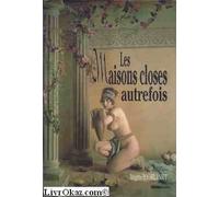 Maisons closes autrefois (les)