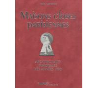 Maisons closes parisiennes - Architectures immorales des années 1930: L'ARCHITECTURE IMMORALE DES ANNEES 1930