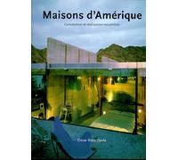 Maisons d'Amérique. Conception et réalisation novatrices