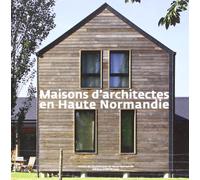 Maisons d'Architectes en Haute Normandie