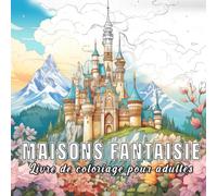 Maisons de Fantaisie: livre de coloriage pour adulte avec 60 croquis de maisons de fantaisie.