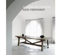 Axel Vervoordt – Maisons de lumière – Relié – Flammarion