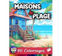 Maisons de Plage: Coloriage antistress adulte | 40 maisons et paysages de bord de mer | grand format | Des heures de coloriage pour se relaxer