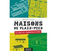 Maisons de plain-pied Plans et perspectives - Gérard Calvat - Alternatives - broché - Guide