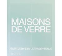 Maisons de verre: Architecture de la transparence