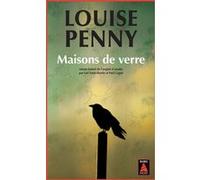 Maisons de verre Louise Penny (Auteur), Lori Saint-Martin (Traduction), Paul Gagné (Traduction)