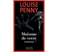 Maisons de verre Louise Penny (Auteur), Lori Saint-Martin (Traduction), Paul Gagné (Traduction)