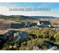 Maisons des Cévennes Architecture vernaculaire au coeur du Parc National - Parc national des Cévennes - Rouergue - broché - Beau livre
