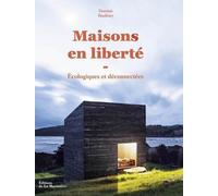 Maisons en liberté Écologiques et déconnectées - Dominic Bradbury - La Martiniere Eds De - relié - Beau livre