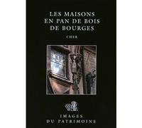 Maisons En Pan De Bois De Bourges N°162 CHAZELLE Annie (Auteur)