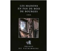 Maisons En Pan De Bois De Bourges N°162 CHAZELLE Annie (Auteur)