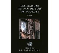 Maisons En Pan De Bois De Bourges N°162 - CHAZELLE Annie - Lieux Dits - broché - Livre