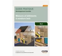Maisons et bâtiments à ossature bois Conception et mise en oeuvre. En application de la norme NF DTU 31.2 et de l'Eurocode 5 - Emilie Orand - Cstb - broché - Guide