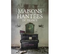 Maisons hantées de France - Benoît Boucard - Metive - relié - Essai