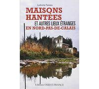 Maisons hantées et autres lieux étranges en Nord-Pas-de-Calais