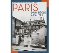 Maisons, immeubles, hôtels particuliers... Paris d'un siècle à l'autre - 100 ans de transformations Michaël Darin (Auteur)