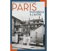 Maisons, immeubles, hôtels particuliers... Paris d'un siècle à l'autre - 100 ans de transformations - Michaël Darin - Parigramme Eds - broché - Monographie