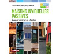 Maisons individuelles passives: Concevoir, construire et réhabiliter
