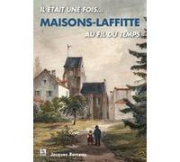 Maisons-Laffitte au fil du temps (Il était une fois...) Jacques Barreau (Auteur)