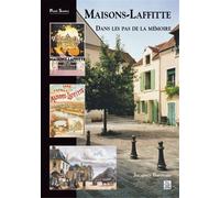 Maisons-Laffitte - Dans les pas de la mémoire - Jacques Barreau - Nouvelles Editions Sutton - broché - Essai