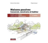 Maisons Passives - Concevoir, Construire Et Habiter