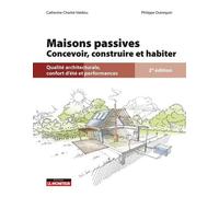 Maisons Passives - Concevoir, Construire Et Habiter