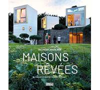 Maisons rêvées: 40 maisons d'architectes made in France