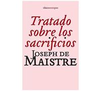 Maistre, J: Tratado Sobre Los Sacrificios