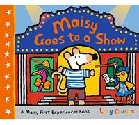 Maisy Goes to a Show by Lucy Cousins Lucy Cousins (Auteur)