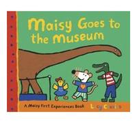 Maisy Goes to the Museum A Maisy First Experience Book by Lucy Cousins Lucy Cousins (Auteur)