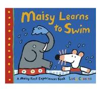Maisy Learns to Swim A Maisy First Experience Book by Lucy Cousins Lucy Cousins (Auteur)