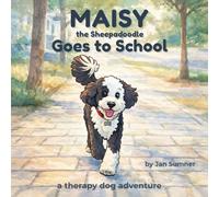 Maisy the Sheepadoodle Goes to School: A Therapy Dog Adventure