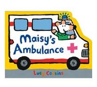 Maisys Ambulance by Lucy Cousins Lucy Cousins (Auteur)